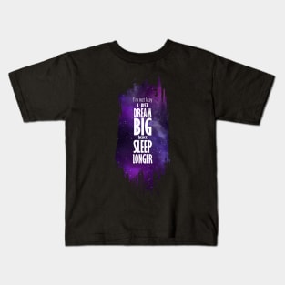 DREAM BIG Kids T-Shirt